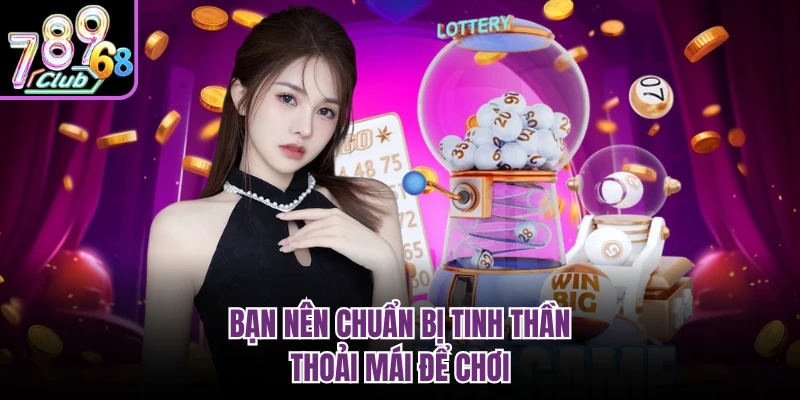 Lô Đề Siêu Tốc 789CLUB - Trải Nghiệm Cá Cược Đỉnh Cao Bạn nên chuẩn bị tinh thần thoải mái để chơi