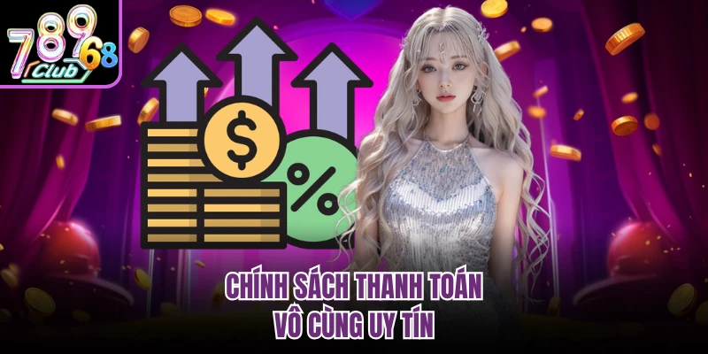 Đại Lý 789CLUB - Hỗ Trợ Toàn Diện Dành Cho Đối Tác Mới Chính sách thanh toán vô cùng uy tín